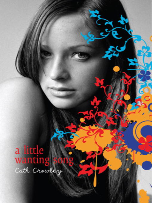 Title details for A Little Wanting Song by Cath Crowley - Available